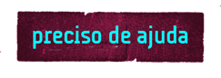 preciso de ajuda (de profissional de psicologia)